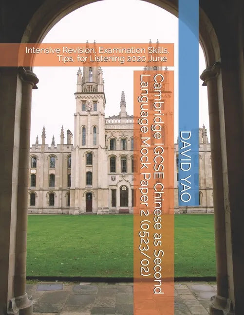 Cambridge IGCSE Chinese as Second Language Mock Paper 2 (0523/02): Intensive Revision, Examination Skills, Tips, for Listening 2020 June - Paperback