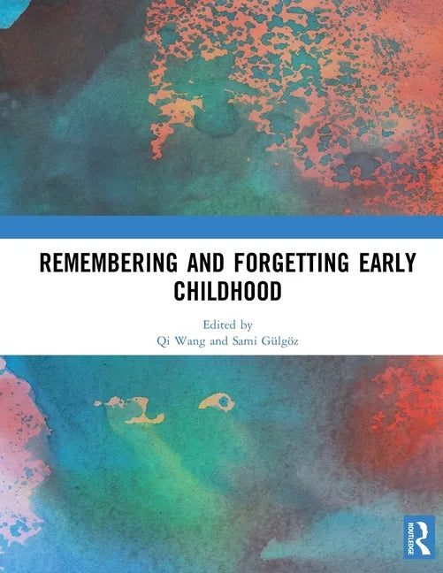 Remembering and Forgetting Early Childhood - Paperback