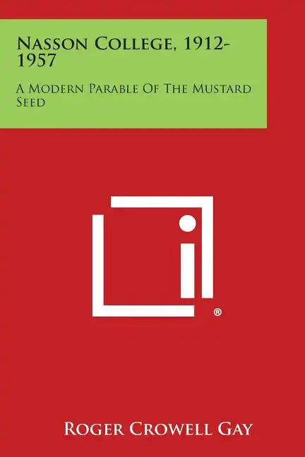 Nasson College, 1912-1957: A Modern Parable of the Mustard Seed - Paperback