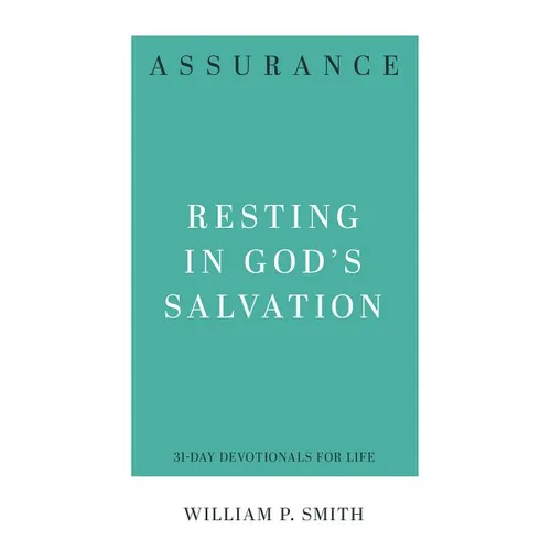 Assurance: Resting in God's Salvation - Paperback