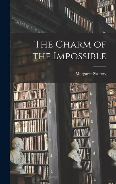 The Charm of the Impossible - Hardcover