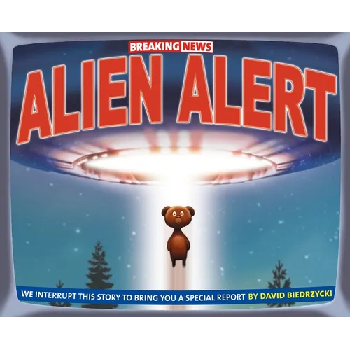 Breaking News: Alien Alert - Hardcover