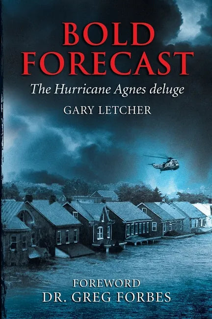 Bold Forecast: The Hurricane Agnes Deluge - Paperback