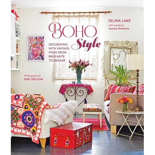 Boho Style: Decorating with Vintage Finds from Brocante to Bazaar - Hardcover