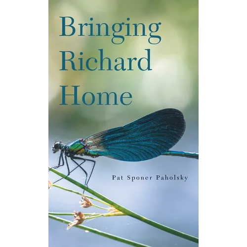 Bringing Richard Home - Hardcover