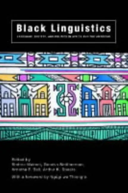 Black Linguistics: Language, Society and Politics in Africa and the Americas - Paperback