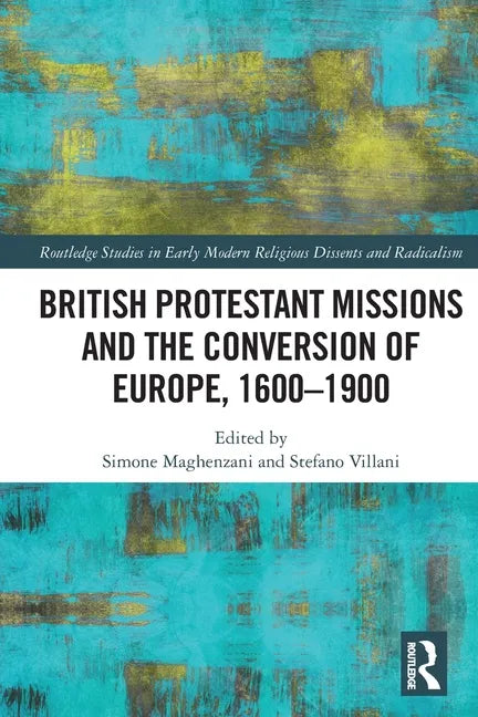 British Protestant Missions and the Conversion of Europe, 1600-1900 - Paperback