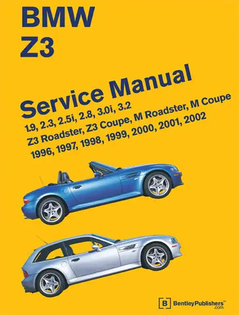 BMW Z3 Service Manual: 1996-2002: 1.9, 2.3, 2.5i, 2.8, 3.0i, 3.2 - Z3 Roadster, Z3 Coupe, M Roadster, M Coupe - Hardcover