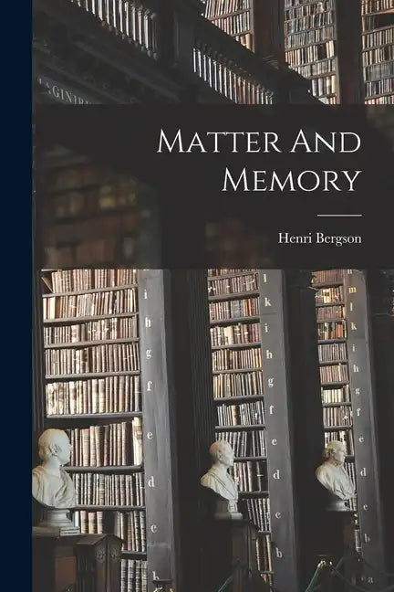 Matter And Memory - Paperback