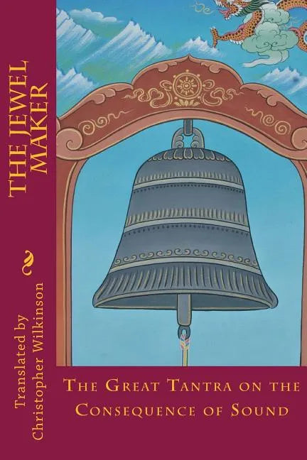 The Jewel Maker: The Great Tantra on the Consequence of Sound - Paperback
