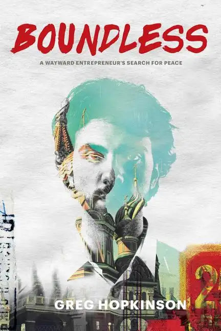 Boundless: A wayward entrepreneur's search for peace - Paperback