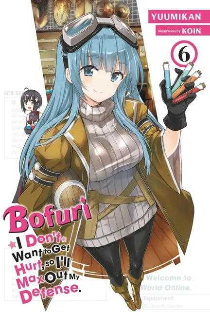 Bofuri: I Don't Want to Get Hurt, So I'll Max Out My Defense., Vol. 6 (Light Novel): Volume 6 - Paperback