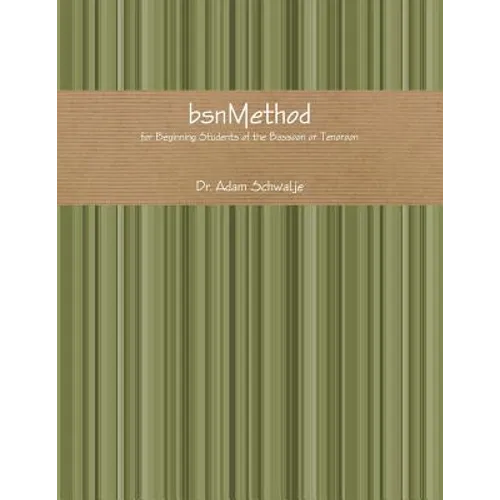 bsnMethod: for Beginning Students of the Bassoon or Tenoroon - Paperback