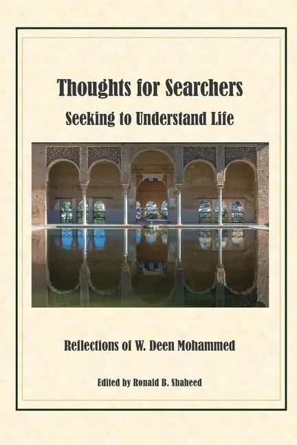 Thoughts for Searchers Seeking to Understand Life: Reflections of Imam W. Deen Mohammed - Paperback