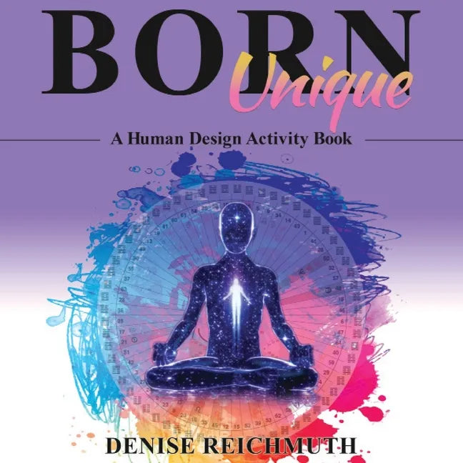 Born Unique: A Human Design Activity Book - Paperback
