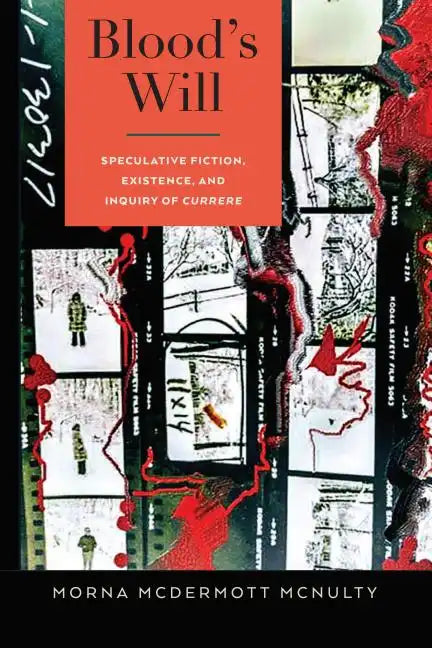 Blood's Will: Speculative Fiction, Existence, and Inquiry of Currere - Paperback