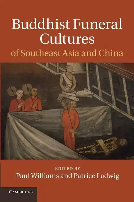Buddhist Funeral Cultures of Southeast Asia and China - Paperback