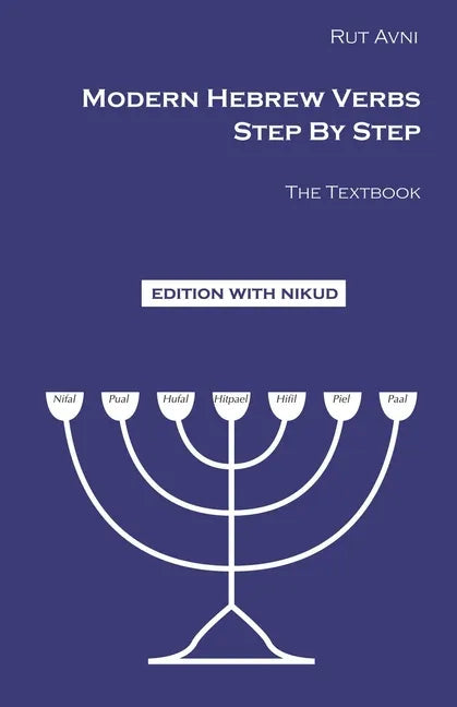 Modern Hebrew Verbs Step By Step: The Textbook. - Paperback
