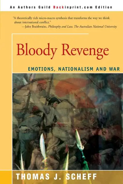 Bloody Revenge: Emotions, Nationalism and War - Paperback