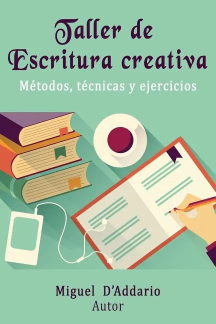Taller de Escritura creativa: Métodos, técnicas y ejercicios - Paperback