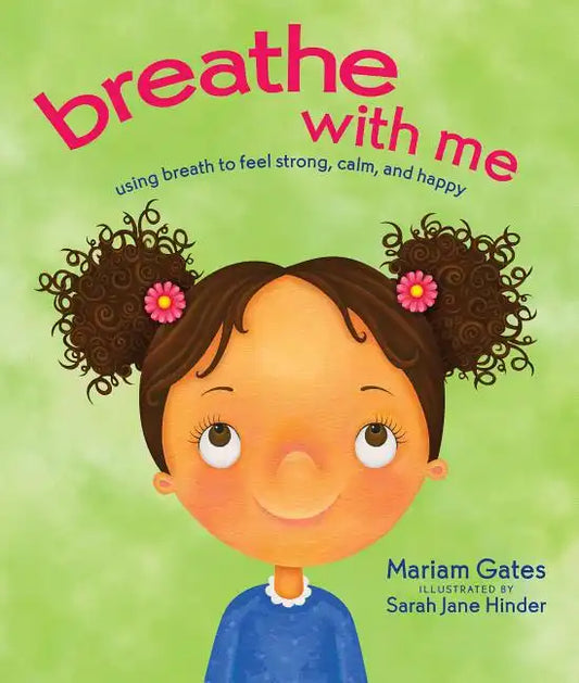 Breathe with Me: Using Breath to Feel Strong, Calm, and Happy - Hardcover