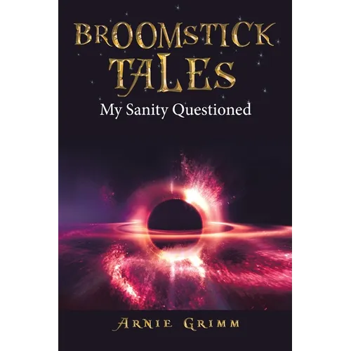 Broomstick Tales: My Sanity Questioned - Paperback