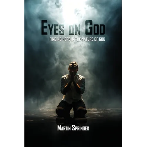Eyes On God: Finding Hope in the Nature of God - Paperback