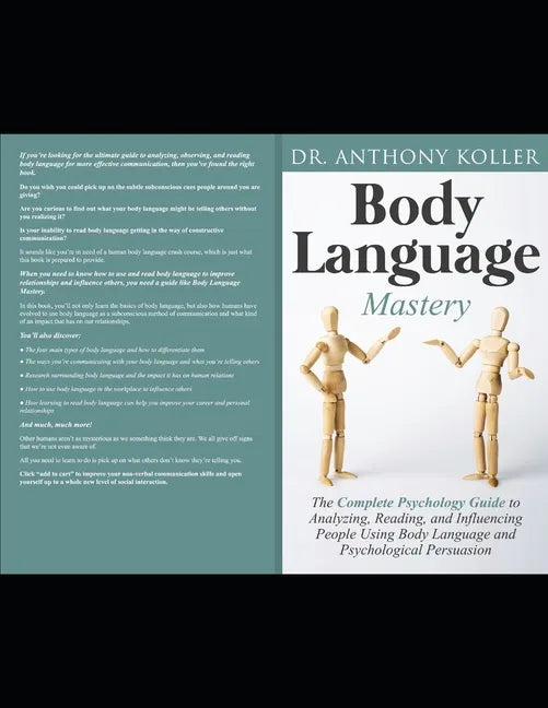 Body Language Mastery: The Complete Psychology Guide to Analyzing, Reading, and Influencing People Using Body Language and Psychological Persuasion - Paperback