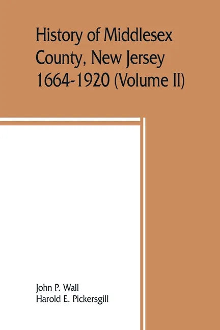History of Middlesex County, New Jersey, 1664-1920 (Volume II) - Paperback