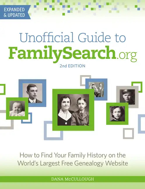 Unofficial Guide to Familysearch.Org: How to Find Your Family History on the World's Largest Free Genealogy Website - Paperback