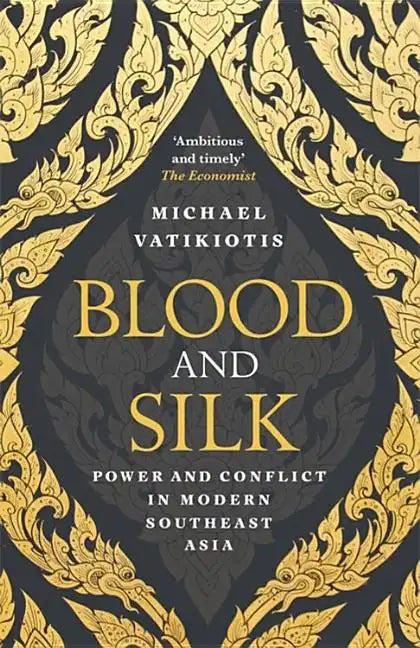 Blood and Silk: Power and Conflict in Modern Southeast Asia - Paperback