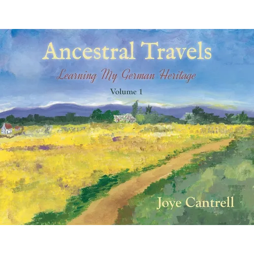 Ancestral Travels: Learning My German Heritage - Paperback