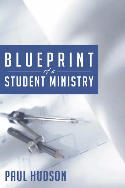 Blue Print of a Student Ministry - Paperback