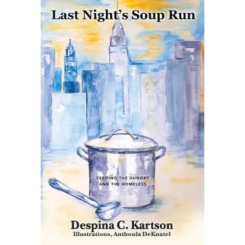 Last Night's Soup Run: Feeding the Hungry and the Homeless - Paperback