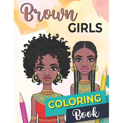 Brown Girls Coloring Book: Daily Affirmations for African Americans Coloring Book. - Paperback