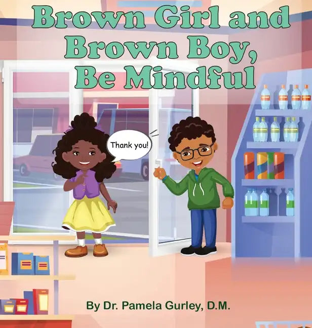 Brown Girl and Brown Boy, Be Mindful - Hardcover