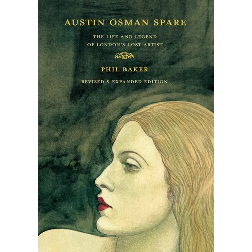 Austin Osman Spare, Revised Edition: The Life and Legend of London's Lost Artist - Paperback