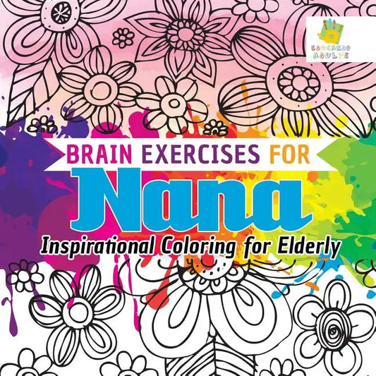 Brain Exercises for Nana Inspirational Coloring for Elderly - Paperback