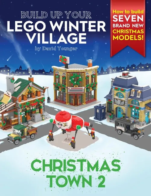 Build Up Your LEGO Winter Village: Christmas Town 2 - Paperback