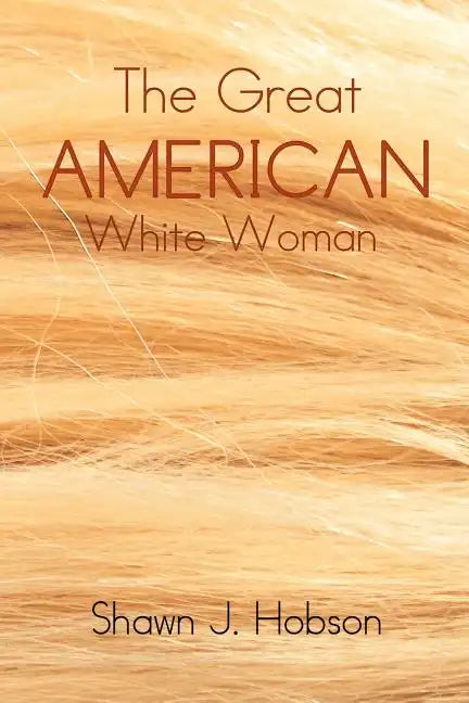 The Great American White Woman - Paperback