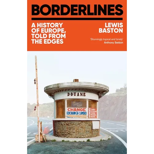 Borderlines: 21 Lines on the Map That Divide and Define Europe - Hardcover