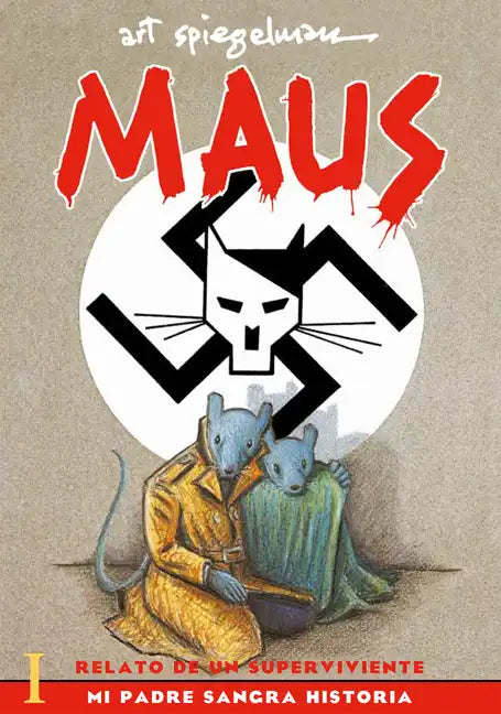 Maus I: Relato de Un Sobreviviente. Mi Padre Sangra Historia / Maus I: A Survivor's Tale: My Father Bleeds History - Paperback