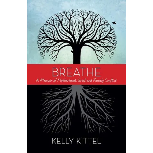 Breathe: A Memoir of Motherhood, Grief, and Family Conflict - Paperback