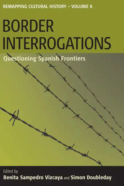 Border Interrogations: Questioning Spanish Frontiers - Paperback