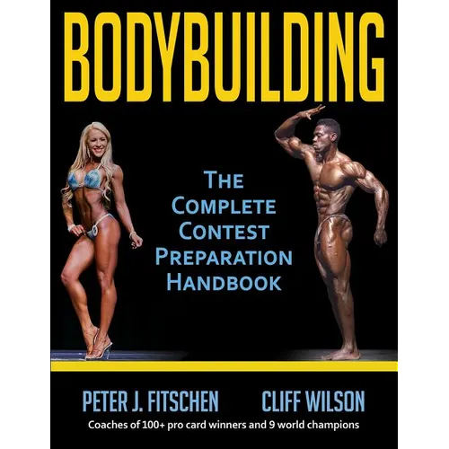 Bodybuilding: The Complete Contest Preparation Handbook - Paperback