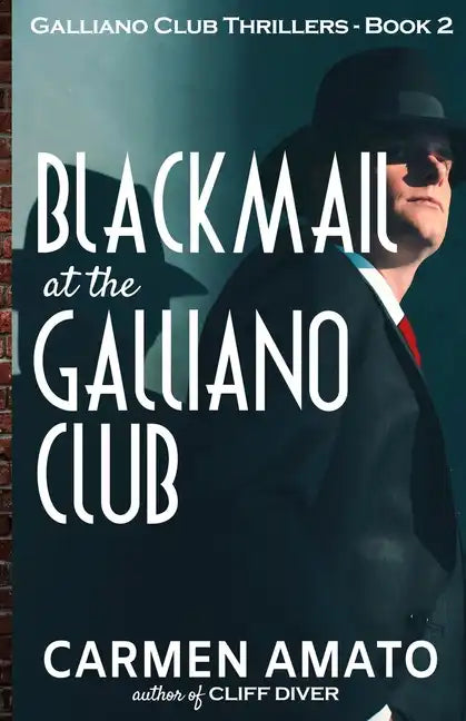 Blackmail at the Galliano Club: A Prohibition historical fiction thriller - Paperback