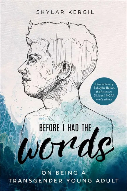 Before I Had the Words: On Being a Transgender Young Adult - Paperback