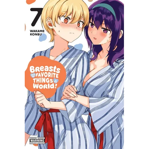 Breasts Are My Favorite Things in the World!, Vol. 7 - Paperback
