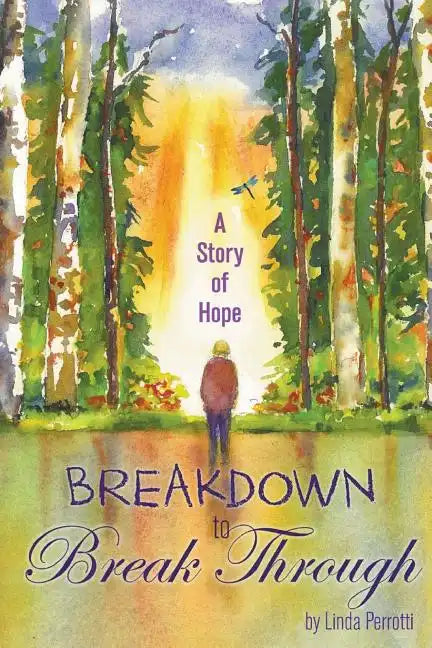 Breakdown to Break Through: A Story of Hope - Paperback