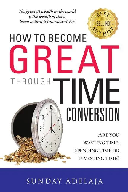 How To Become Great Through Time Conversion - Paperback